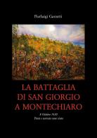 La battaglia di San Giorgio a Montechiaro di Pierluigi Garzetti edito da Youcanprint