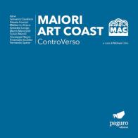 Maiori Art Coast. ControVerso. Ediz. multilingue di Michele Citro edito da Paguro