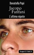 Jacopo Fanfani, l'ultimo nipote di Donatella Papi edito da Una vita di stelle library
