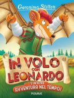 In volo con Leonardo … e un'altra avventura nel Tempo! di Geronimo Stilton edito da Piemme