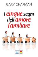 I cinque segni dell'amore familiare di Gary Chapman edito da Editrice Elledici