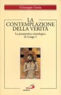 La contemplazione della verità. La prospettiva cristologica di Guigo I di Giuseppe Gioia edito da San Paolo Edizioni