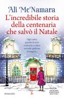 L' incredibile storia della centenaria che salvò il Natale di Ali McNamara edito da Newton Compton Editori