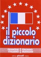 Piccolo dizionario di francese. francese-italiano, italiano-francese edito da Piccoli