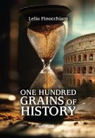 One hundred grains of history di Lelio Finocchiaro edito da Epigraphia