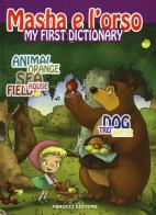 My first dictionary. Masha e l'orso. Ediz. illustrata edito da Fanucci