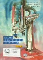 Sistemi ed automazione industriale vol.2 di Giovanni Antonelli, Roberto Burbassi, Gabriele Borgognoni edito da Cappelli editore