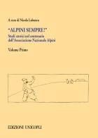 Studi storici nel centenario dell'Associazione Nazionale Alpini vol.1 edito da Unicopli