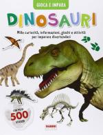 Dinosauri. Gioca e impara. Con adesivi. Ediz. illustrata edito da Fabbri