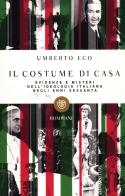 Il costume di casa. Evidenze e misteri dell'ideologia italiana negli anni Sessanta di Umberto Eco edito da Bompiani