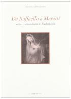 Da Raffaello a Maratti. Artisti e committenti in Valdinievole di Emanuele Pellegrini edito da Edizioni ETS