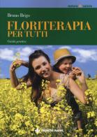 Floriterapia per tutti. Guida pratica di Bruno Brigo edito da Tecniche Nuove