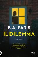 Il dilemma di B. A. Paris edito da TEA