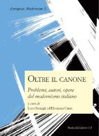 Oltre il canone: problemi, autori, opere del modernismo italiano edito da Morlacchi