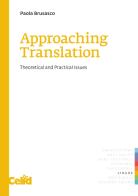Approaching translation. Theoretical and practical issues di Paola Brusasco edito da CELID