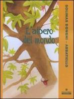 L' albero del mondo di Beatrice Solinas Donghi, Antonella Abbatiello edito da Franco Cosimo Panini