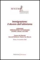 Immigrazione: il dovere dell'ottimismo. Atti del Convegno «Immigrazione e cittadinanza: lavoro, lingue, culture» edito da UNI Service