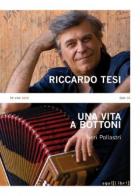 Riccardo Tesi. Una vita a bottoni. Con CD Audio di Neri Pollastri edito da Squilibri