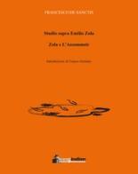 Studio sopra Emilio Zola. Zola e L'Assommoir di Francesco De Sanctis edito da West Indian