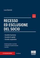 Recesso ed esclusione del socio di Luca Giannini edito da Maggioli Editore
