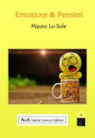 Emozioni & pensieri di Mauro Lo Sole edito da A&A di Marzia Carocci
