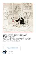 Galateo dell'uomo moderno. Manuale per aspiranti cafoni di Nino Marino edito da La Lepre Edizioni