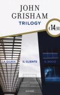 Trilogy: La giuria-Il cliente-Il socio di John Grisham edito da Mondadori