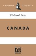 Canada. Ediz. 70° anniversario di Richard Ford edito da Feltrinelli