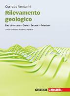 Rilevamento geologico. Dati di terreno. Carte. Sezioni. Relazioni. Con ebook di Corrado Venturini edito da Zanichelli