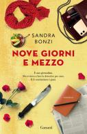 Nove giorni e mezzo di Sandra Bonzi edito da Garzanti
