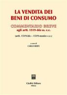 La vendita dei beni di consumo. Commentario breve agli artt. 1519-bis ss.cc. edito da Giuffrè