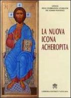 La nuova icona acheropita di Cristo Salvatore per la liturgia papale nella domenica di Pasqua edito da Libreria Editrice Vaticana