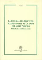 La riforma del processo matrimoniale ad un anno del motu proprio Mitis Iudex Dominus Iesus edito da Libreria Editrice Vaticana
