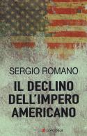 Il declino dell'impero americano di Sergio Romano edito da Longanesi