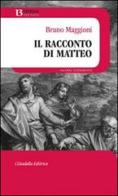 Il racconto di Matteo di Bruno Maggioni edito da Cittadella