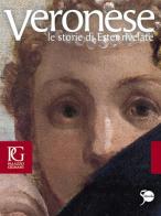 Veronese. Le storie di Ester rivelate. Catalogo della mostra (Venezia, 21 aprile-24 luglio 2011) edito da Marsilio