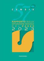 57° rapporto sulla situazione sociale del Paese 2023 di CENSIS edito da Franco Angeli