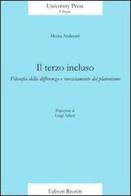 Il terzo incluso. Filosofia della differenza e rovesciamento del platonismo di Monia Andreani edito da Editori Riuniti Univ. Press