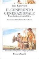 Il confronto generazionale. Uno studio psicoanalitico di Luis Kancyper edito da Franco Angeli