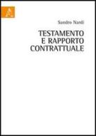 Testamento e rapporto contrattuale di Sandro Nardi edito da Aracne