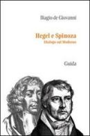 Hegel e Spinoza. Dialogo sul moderno di Biagio De Giovanni edito da Guida