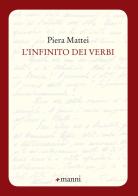L' infinito dei verbi di Piera Mattei edito da Manni