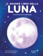 Il grande libro della luna. Curiosità, poesie e indovinelli di Marcelo Mazzanti edito da Nord-Sud