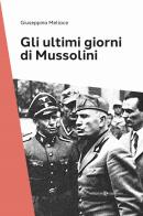 Gli ultimi giorni di Mussolini di Giuseppina Mellace edito da Editoriale Programma