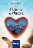 L' amore nell'amore di Vincenzo Rimola edito da Booksprint