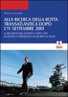 Alla ricerca della rotta transatlantica dopo l'11 settembre 2001 di Massimo De Leonardis edito da EDUCatt Università Cattolica
