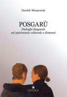 Posgarù. Dialoghi diagonali sul patrimonio culturale e dintorni di Daniele Manacorda edito da Edipuglia