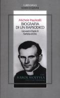 Biografia di un rapsodico. Giovanni Paolo II l'artista di Dio di Michele Paulicelli edito da Robin