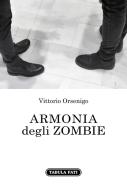 Armonia degli zombie di Vittorio Orsenigo edito da Tabula Fati
