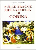 Sulle tracce della poesia di Corina di Cristina Martinelli edito da BastogiLibri